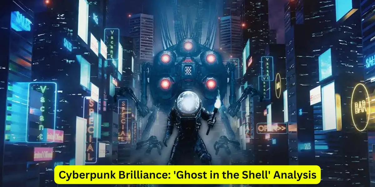 Cyberpunk Brilliance: 'Ghost in the Shell' Analysis